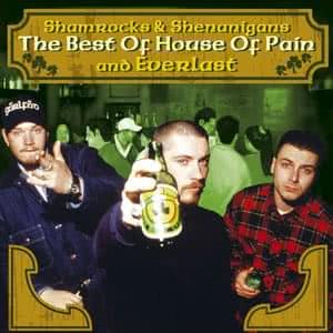 Shamrocks Shenanigans The Best Of House Of Pain And Everlast