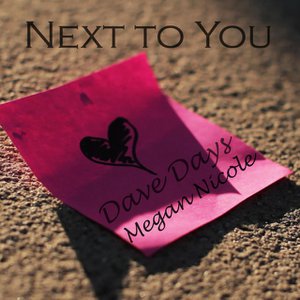 Next To You Feat Megan Nicole Lyrics By Dave Days