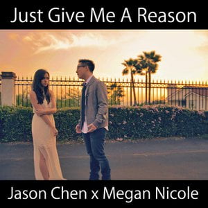 Just Give Me A Reason Lyrics By Jason Chen