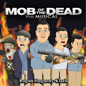 Mob Of The Dead The Musical Lyrics By Lhugueny