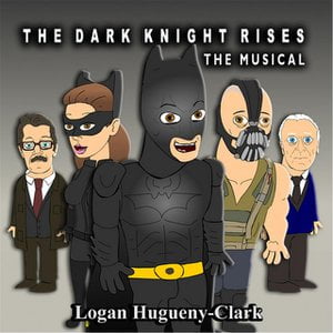 The Dark Knight Rises The Musical Lyrics By Lhugueny