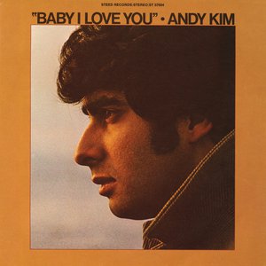 Baby I Love You Lyrics By Andy Kim