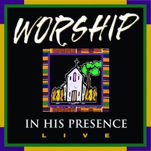 Worship in His Presence (Live)