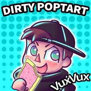 Dirty Poptart 2017 Lyrics By Vuxvux - roblox vuxvux rap lyrics