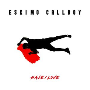 Hate Love Lyrics By Eskimo Callboy
