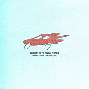 Keep On Running Lyrics By Masaki Suda Okamoto S